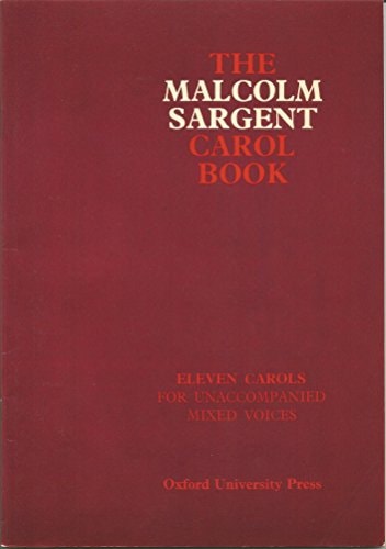 The Malcolm Sargent Carol Book: Eleven Carols for Unaccompanied Mixed Voices