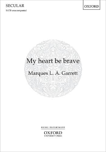 My heart be brave