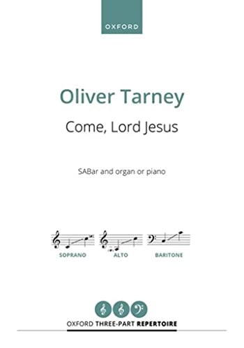 Come, Lord Jesus: Oxford Three-part Repertoire