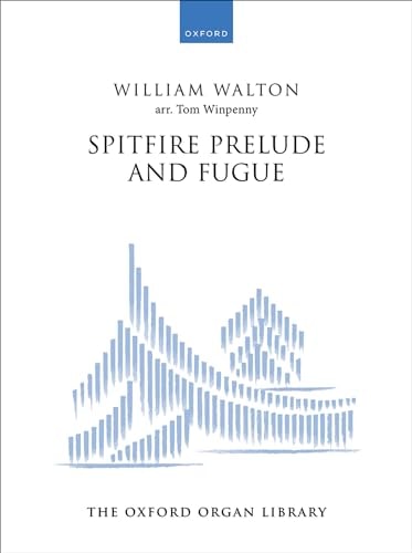 Spitfire Prelude and Fugue: The Oxford Organ Library