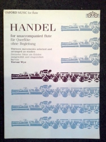 Handel for Unaccompanied Flute: Für Querflöte ohne Begleitung