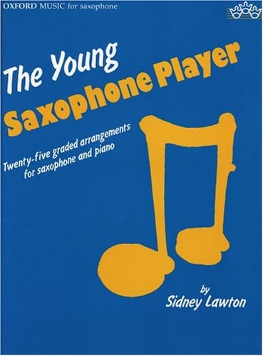 The Young Saxophone Player: Twenty-five Graded Arrangements for Saxophone and Piano