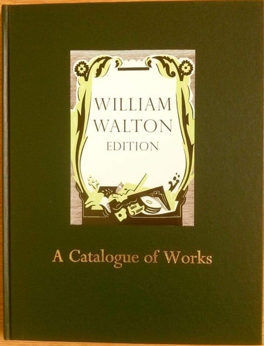 A Catalogue of Works: William Walton Edition