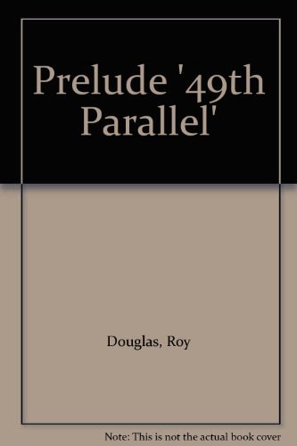 Prelude: 49th Parallel