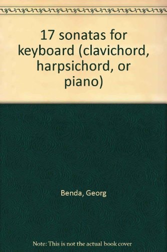 17 Sonatas for Keyboard Instrument: Clavichord, Harpsichord, or Piano
