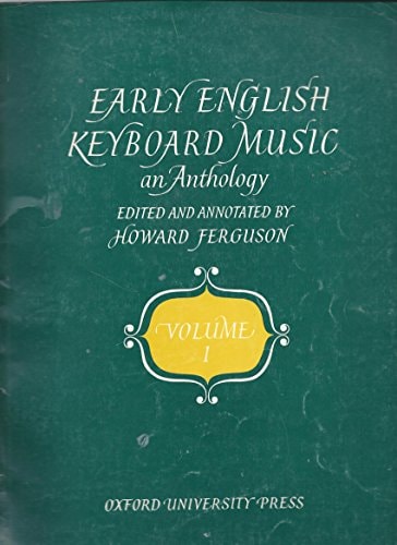 Early English Keyboard Music, An Anthology: Vol. 1