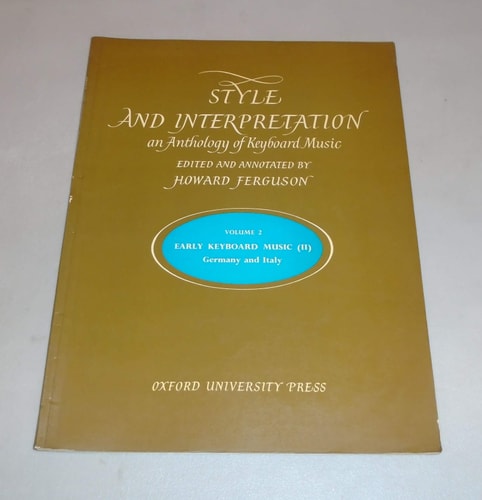Style and Interpretation: An Anthology of Keyboard Music: Germany and Italy