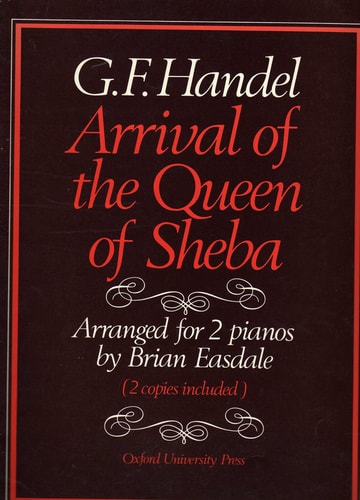 Arrival of the Queen of Sheba: G. F. Handel, Arranged for 2 Pianos