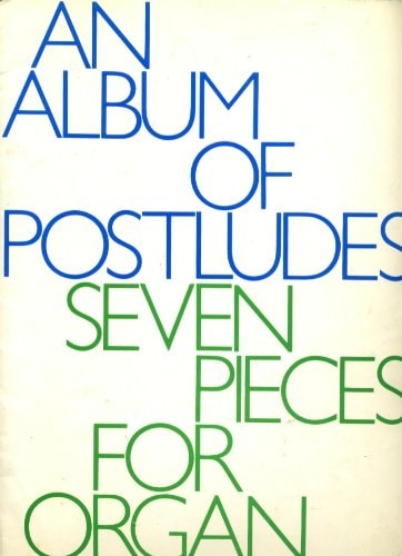 An Album of Postludes: Seven Pieces for Organ