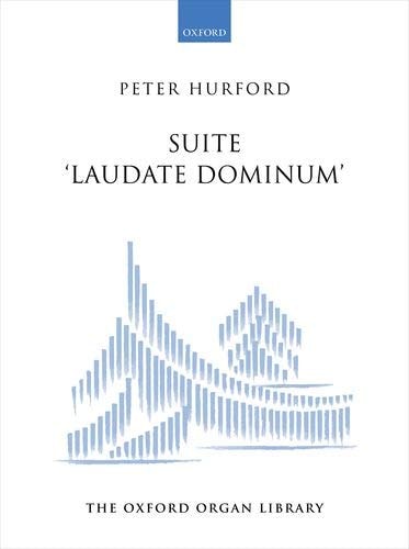 Suite 'Laudate Dominum' (The Oxford Organ Library)