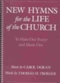 New Hymns for the Life of the Church: To Make Our Prayer and Music One