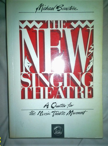 The New Singing Theatre: A Charter for the Music Theatre Movement