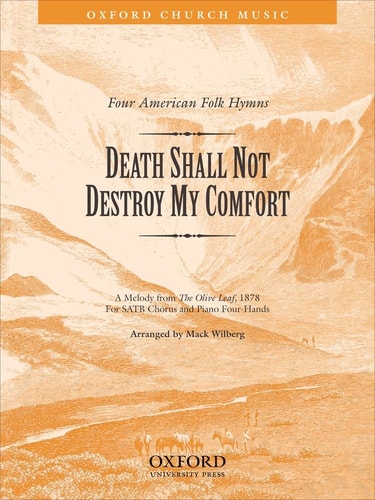 Death Shall Not Destroy My Comfort: No. 2 of Four American Folk Hymns