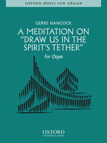 A Meditation on 'Draw us in the Spirit's Tether'