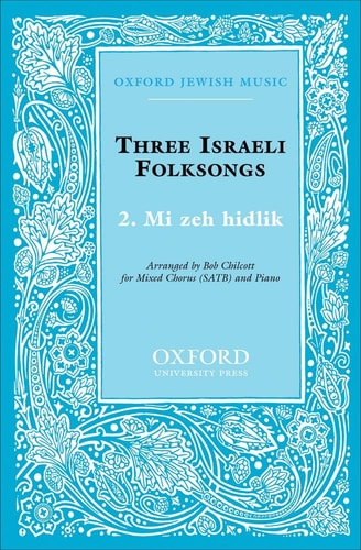 Mi Zeh Hidlik: No. 2 of Three Israeli Folksongs