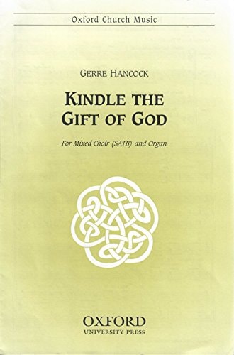 Kindle the Gift of God: Vocal Score