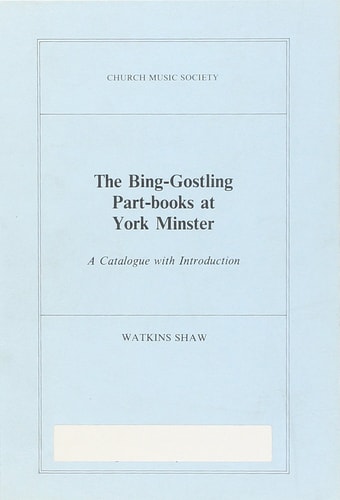 The Bing-Gostling Part-books at York Minster: A Catalogue with Introduction