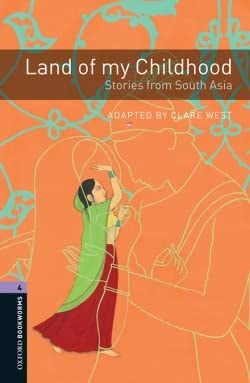 Oxford Bookworms 4: Land of My Childhood: Stories from South Asia MP3 Pack