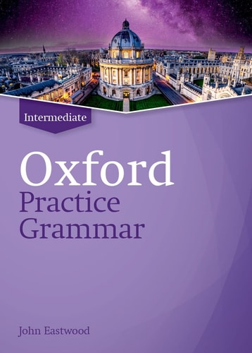 Oxford Practice Grammar: Intermediate without Answers