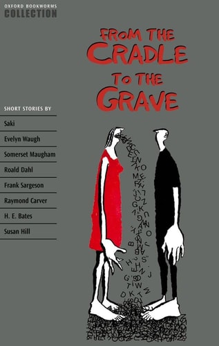 Oxford Bookworms Collection: From the Cradle to the Grave