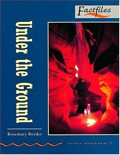 Oxford Bookworms Factfiles: Under the Ground