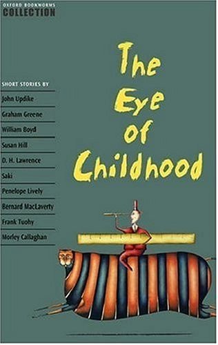 Oxford Bookworms Collection: The Eye of Childhood