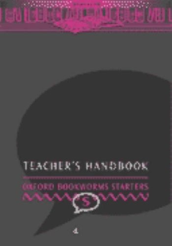 Oxford Bookworms Starters: Teacher's Handbook