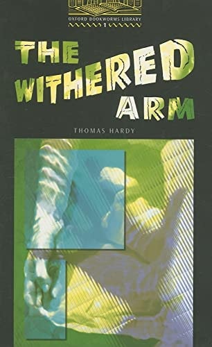 Oxford Bookworms Library: The Withered Arm