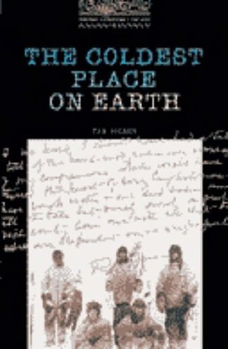 Oxford Bookworms 1: The Coldest Place on Earth
