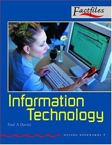 Oxford Bookworms Factfiles: Information Technology