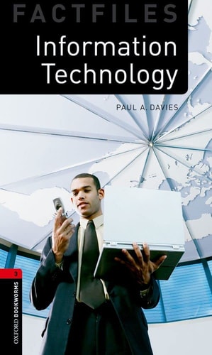 Oxford Bookworms Factfiles: Information Technology