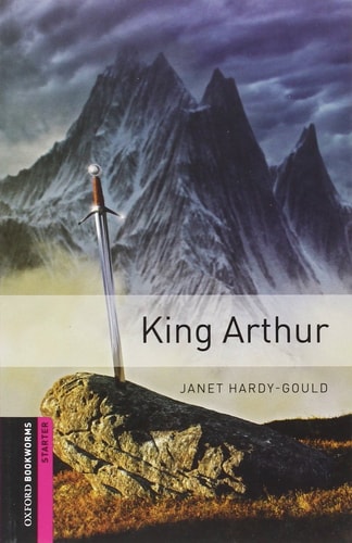 Oxford Bookworms Library: Starter Level: King Arthur