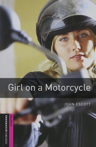Oxford Bookworms Library: Girl on a Motorcycle