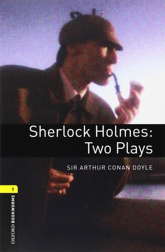 Sherlock Holmes: Two Plays