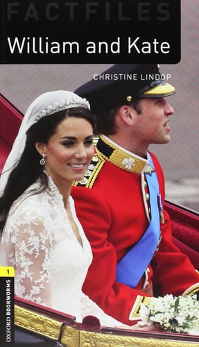 William and Kate: Oxford Bookworms Library Factfiles, Level 1