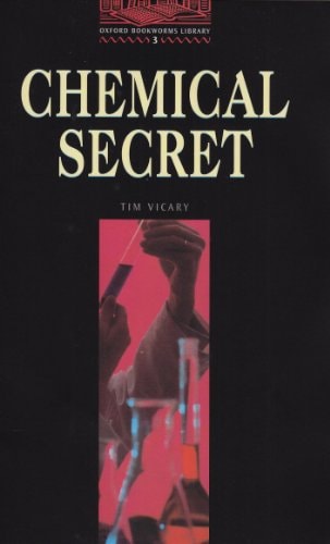 Oxford Bookworms 3: Chemical Secret