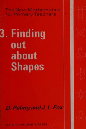 New Mathematics for Primary Teachers: Finding Out About Shapes