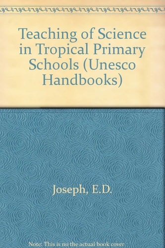The Teaching Of Science In Tropical Primary Schools