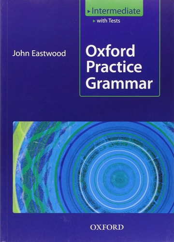 Oxford Practice Grammar Intermediate: Without Key