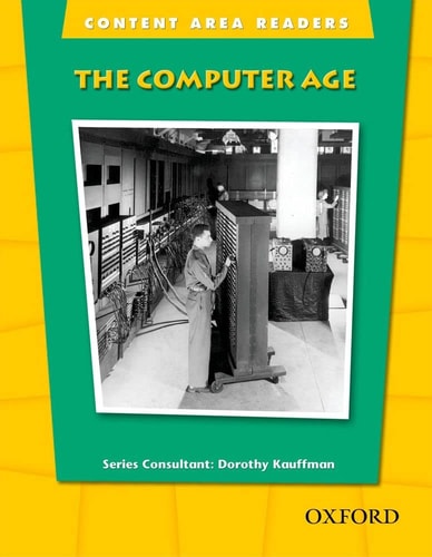 The Computer Age: The Oxford Picture Dictionary for the Content Areas Reader