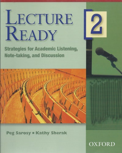 Lecture Ready 2: Strategies for Academic Listening, Note-taking, and Discussion