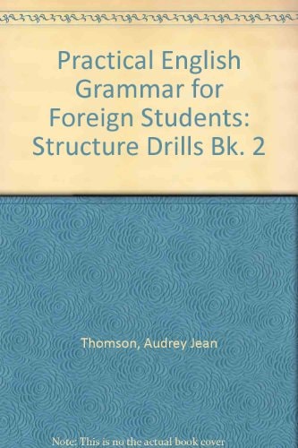 Practical English Grammar for Foreign Students: Structure Drills, Book 2