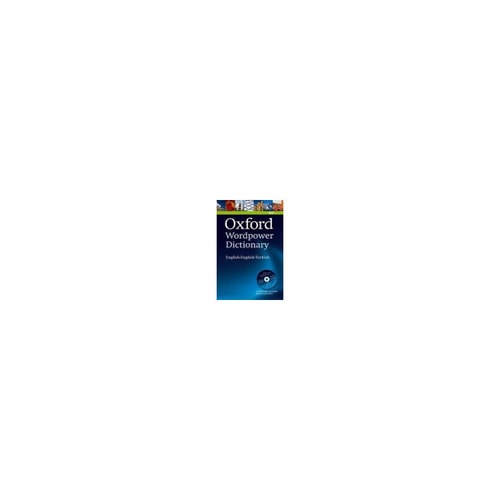 Oxford Wordpower Dictionary English-English-Turkish: A new semi-bilingual dictionary designed for Turkish-speaking learners of English