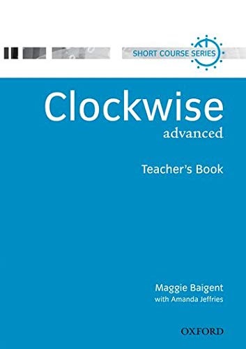 Clockwise Advanced: Teacher's Book