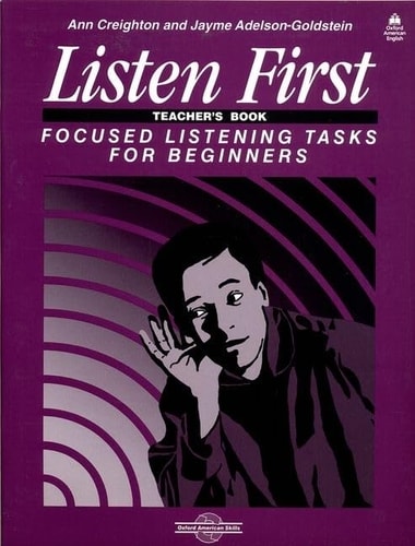 Listen First: Focused Listening Tasks for Beginners Teacher's Book