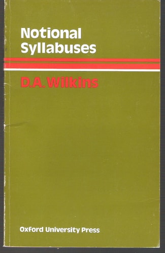 Notional Syllabuses: A Taxonomy and Its Relevance to Foreign Language Curriculum Development