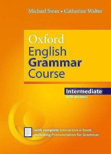 Oxford English Grammar Course: Intermediate Student's Book with Key