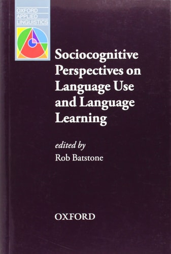 Sociocognitive Perspectives on Language Use and Language Learning