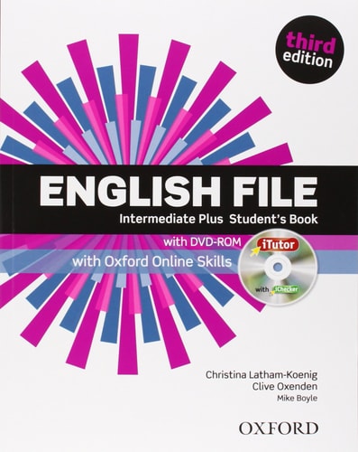 English File 3rd Edition Intermediate Plus: Student's Book & iTutor & Online Skills Practice Pack