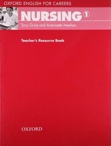 Oxford English for Careers: Nursing 1: Teacher's Resource Book